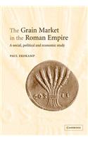 Grain Market in the Roman Empire: A Social, Political and Economic Study