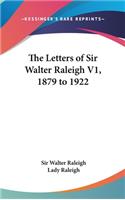 The Letters of Sir Walter Raleigh V1, 1879 to 1922