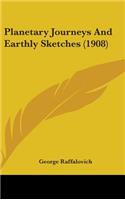 Planetary Journeys And Earthly Sketches (1908): (English)