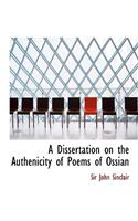 A Dissertation on the Authenicity of Poems of Ossian