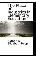 The Place of Industries in Elementary Education