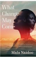What Change May Come