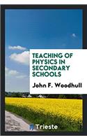 Teaching of Physics in Secondary Schools