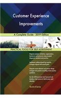 Customer Experience Improvements A Complete Guide - 2019 Edition