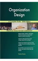 Organization Design A Complete Guide - 2020 Edition