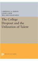 College Dropout and the Utilization of Talent