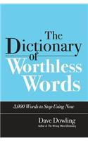 Dictionary of Worthless Words