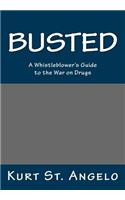 BUSTED - A Whistleblower's Guide to the War on Drugs: Drugs Are Legal In America's Republics