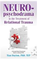 Neuropsychodrama in the Treatment of Relational Trauma