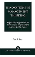 Innovations in Management Thinking: High-Utility Approaches to Performance Improvement Invented by the Author