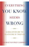 Everything You Know Seems Wrong