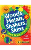 Woods, Metals, Shakers, Skins