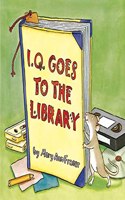 I.Q. Goes to the Library: (I.Q Book)
