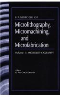 Handbook of Microlithography, Micromachining and Microfabrication: Microlithography