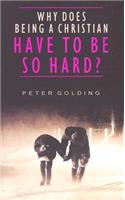 Why Does Being a Christian Have to be So Hard: Studies in Hebrews 12: 1-13