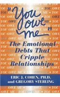 You Owe Me: The Emotional Debts That Cripple Relationships