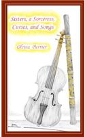 Sisters, a Sorceress, Curses, and Songs