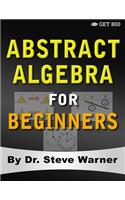 Abstract Algebra for Beginners