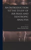 Introduction to the Study of Air Mass and Isentropic Analysis