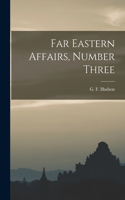 Far Eastern Affairs, Number Three