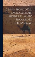 Cenno Storico del Sacro Militare Ordine del Santo Sepolcro di Gerusalemme