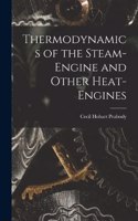 Thermodynamics of the Steam-engine and Other Heat-engines