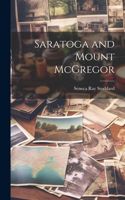 Saratoga and Mount McGregor