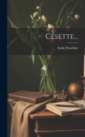 Césette...