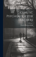 Genetic Psychology for Teachers