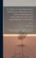 View of the Principal Deistical Writers That Have Appeared in England in the Last and Present Century