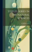 Steeles Series In The Natural Sciences