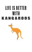 Life Is Better With Kangaroos: Cute Kangaroos Lovers Journal / Notebook / Diary / Birthday Gift (6x9 - 110 Blank Lined Pages)