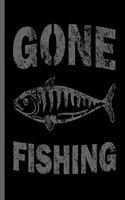 Gone Fishing: Fishing Fisherman Fishing Rod Big Fish Sailor Fisher-woman Ocean Sea Wave Fish Lovers Notebook gift (6x9) Lined notebook Journal to write in