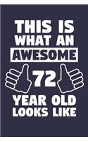 Blank Lined Journal, Notebook, Diary, Planner - This Is What An Awesome 72 Year Old Looks Like - 72nd Birthday Gift: Medium College-Ruled Journey Diary, 110 page, Lined, 6x9 (15.2 x 22.9 cm)