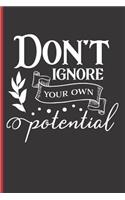 Don't Ignore Your Own Potential