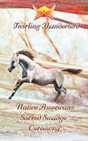 Native American Sacred Smudge Ceremony: By Twirling Thunderbird