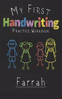 My first Handwriting Practice Workbook Farrah: 8.5x11 Composition Writing Paper Notebook for kids in kindergarten primary school I dashed midline I For Pre-K, K-1, K-2, K-3 I Back To School Gift