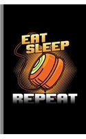 Eat Sleep Repeat: Eat Sleep Yoyo Repeat Toy Plaything Stringed Game Pastime Hobby Gift (6x9) Lined notebook Journal to write in