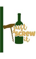 Just Screw It