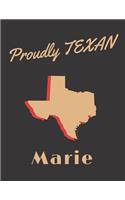 Marie Proudly Texan: Personalized with Name Lined Notebook/Journal for Women who Love Texas