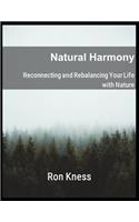 Natural Harmony: Reconnecting and Rebalancing Your Life with Nature