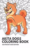 Akita Dogs Coloring Book 6X9 Pocket Size Edition