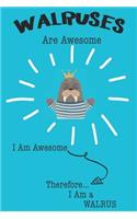 Walruses Are Awesome I Am Awesome Therefore I Am a Walrus