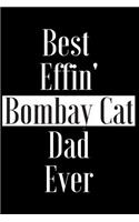 Best Effin Bombay Cat Dad Ever