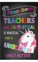 Preschool Teachers Are Fantastical & Magical Like A Unicorn Only Better