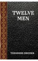 Twelve Men: By Theodore Dreiser