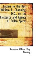 Letters to the REV. William E. Channing, D.D., on the Existence and Agency of Fallen Spirits