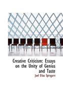 Creative Criticism: Essays on the Unity of Genius and Taste