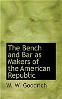 The Bench and Bar as Makers of the American Republic