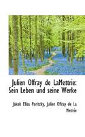 Julien Offray de Lamettrie: Sein Leben Und Seine Werke